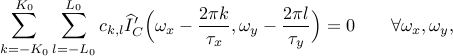  sum_{k=-K_0}^{K_0}sum_{l=-L_0}^{L_0} c_{k,l}widehat{I}^{prime}_CBig(omega_x-frac{2pi k}{tau_x},omega_y-frac{2pi l}{tau_y}Big)=0quadquadforallomega_x,omega_y, 